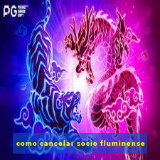 como cancelar socio fluminense